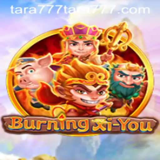Exploring the Fascinating World of BurningXiYou: A Journey Beyond Imagination