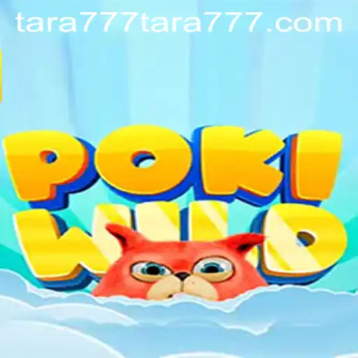 PokiWild: Exploring the Exciting World of Tara777